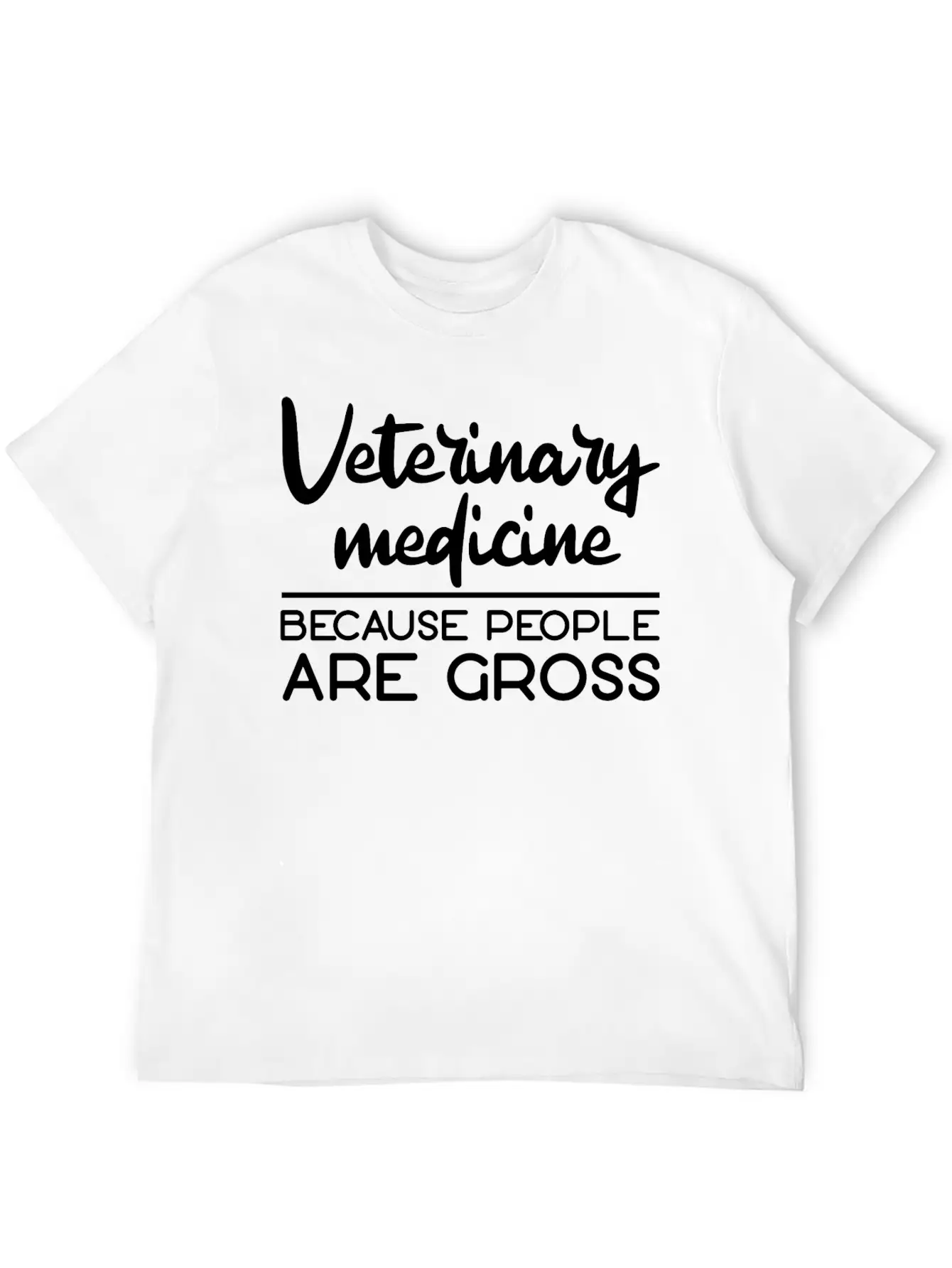Veterinary Medicine Because People Are Gross 3 Essential Cotton Tee For Daily Outfits – Unisex Style