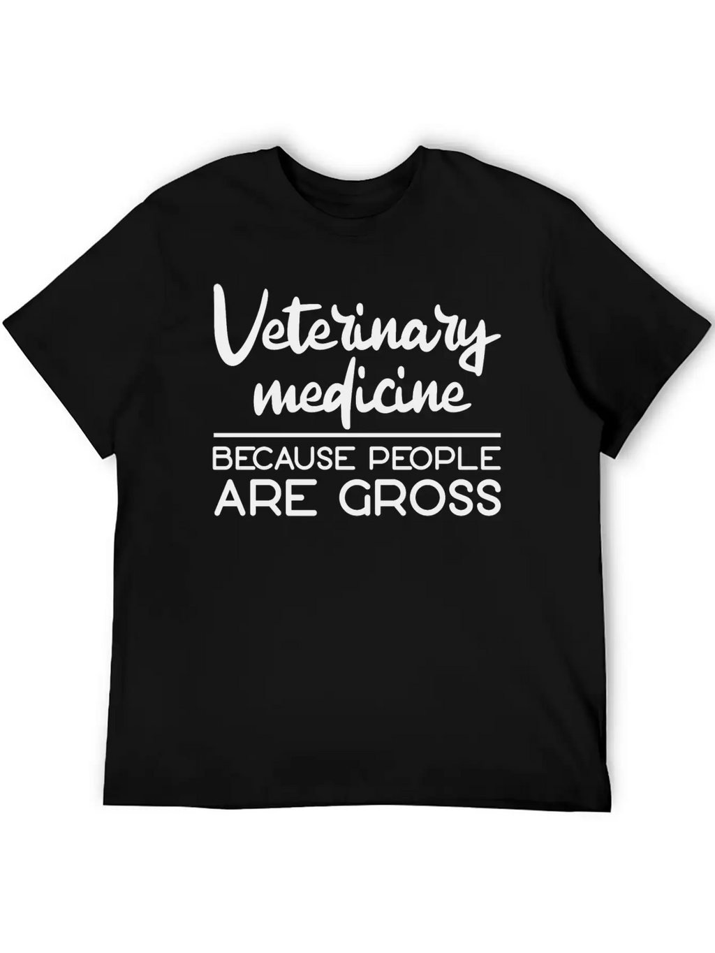 Veterinary Medicine Because People Are Gross 3 Essential Cotton Tee For Daily Outfits – Unisex Style