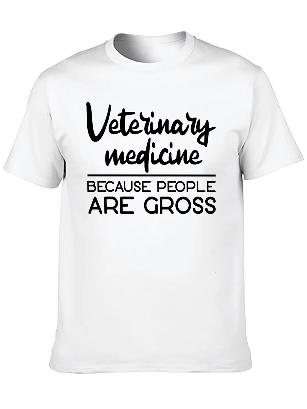 Veterinary Medicine Because People Are Gross 3 Essential Cotton Tee For Daily Outfits – Unisex Style