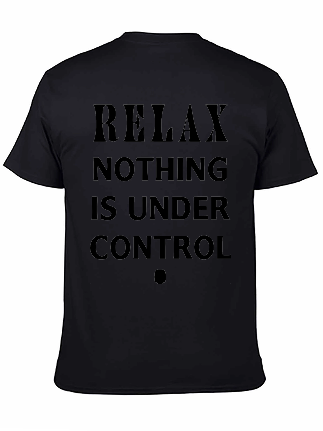Relax Nothing Is Under Control Graphic Tee