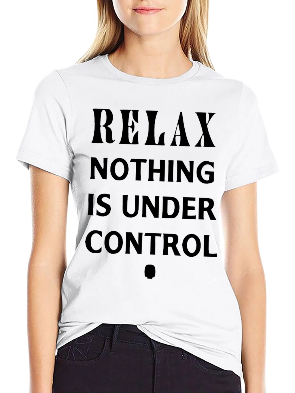 Relax Nothing Is Under Control Graphic Tee