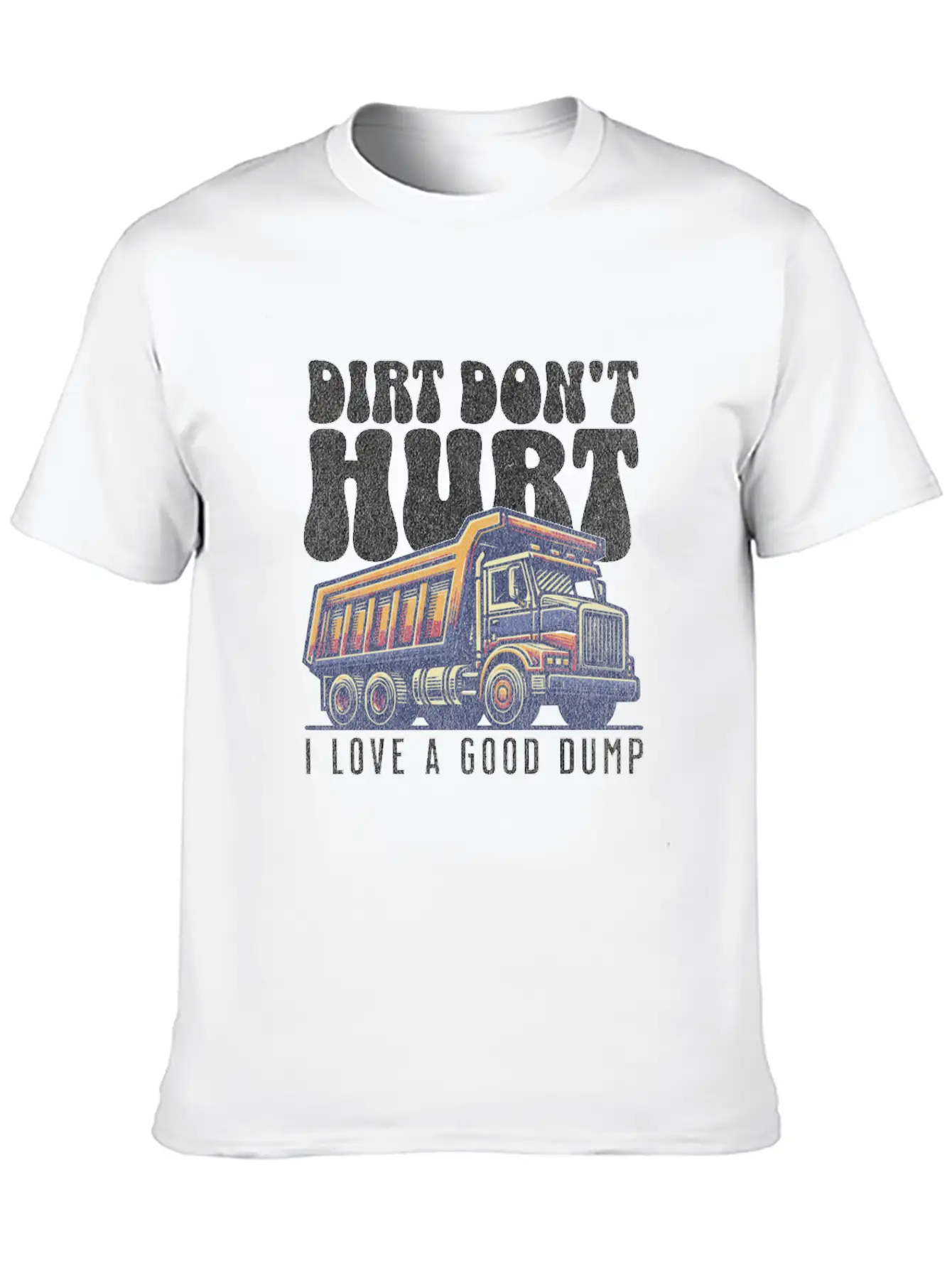 Vintage Dump Truck I Love A Good Dump Classic Cotton Tee – Unisex Comfort For Any Season