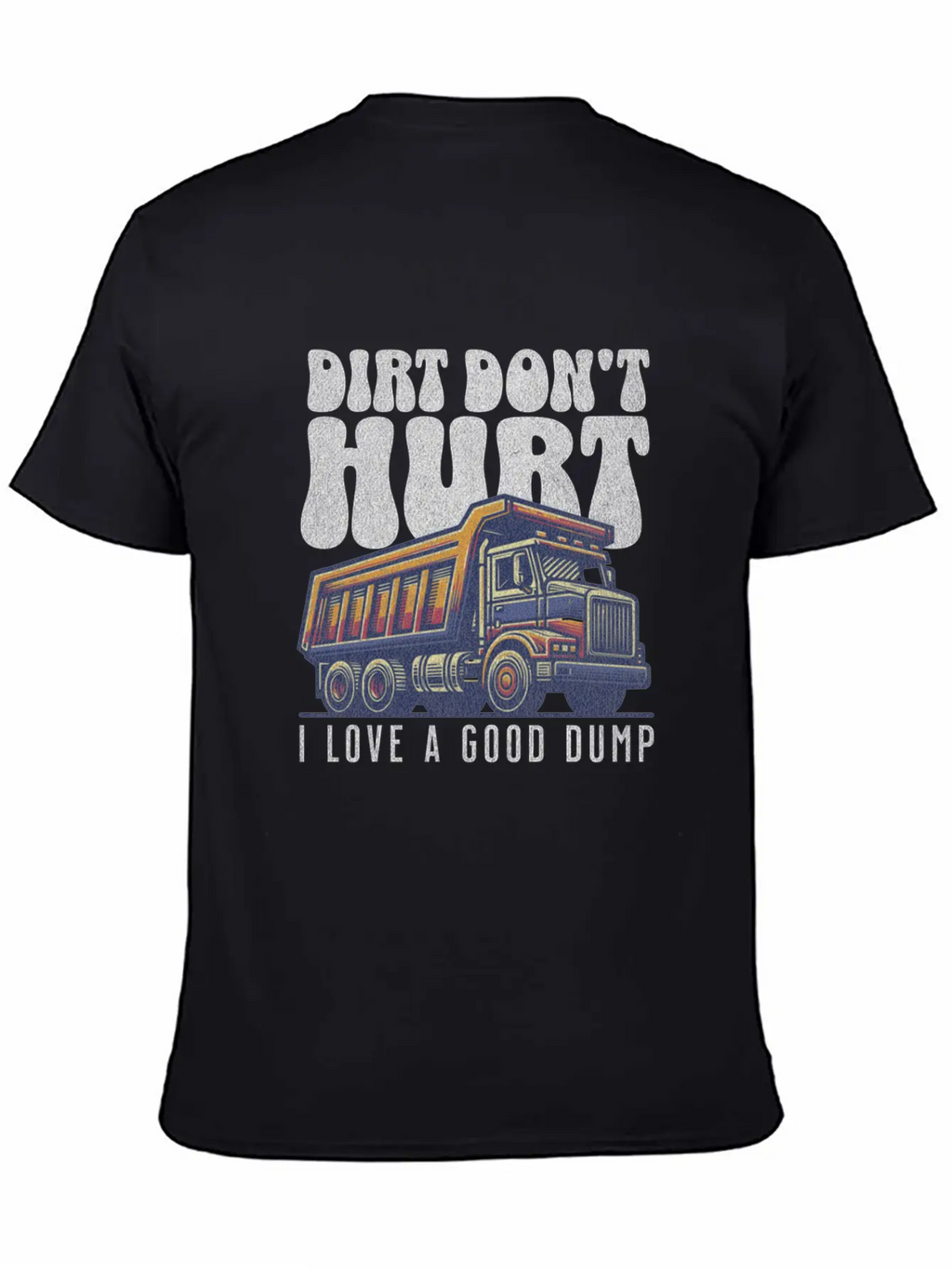 Vintage Dump Truck I Love A Good Dump Classic Cotton Tee – Unisex Comfort For Any Season
