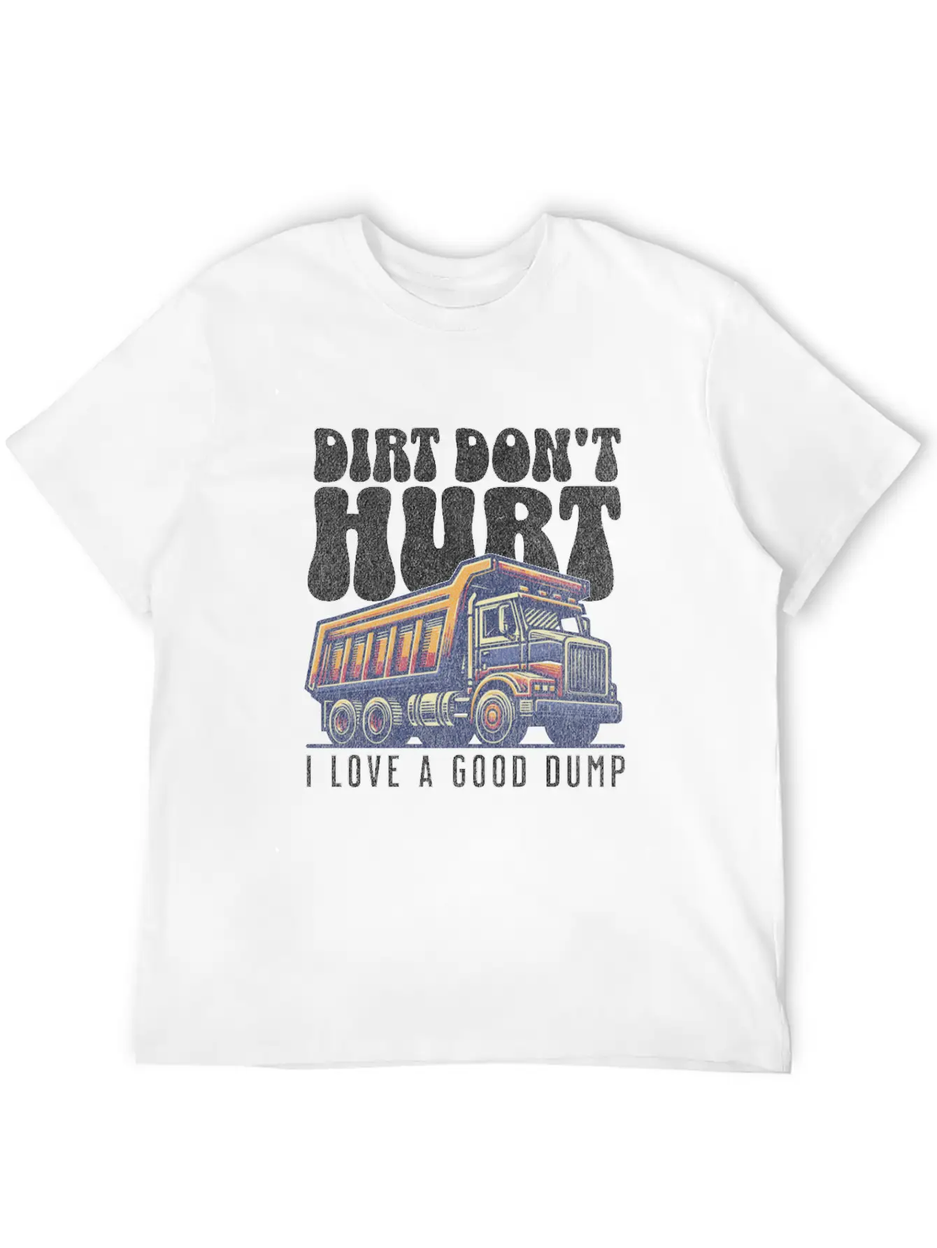 Vintage Dump Truck I Love A Good Dump Classic Cotton Tee – Unisex Comfort For Any Season
