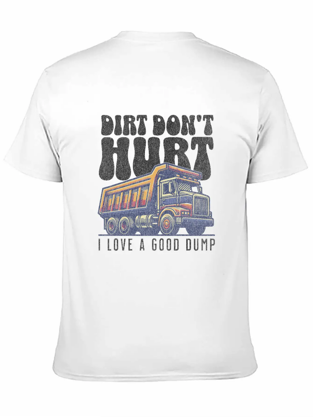 Vintage Dump Truck I Love A Good Dump Classic Cotton Tee – Unisex Comfort For Any Season