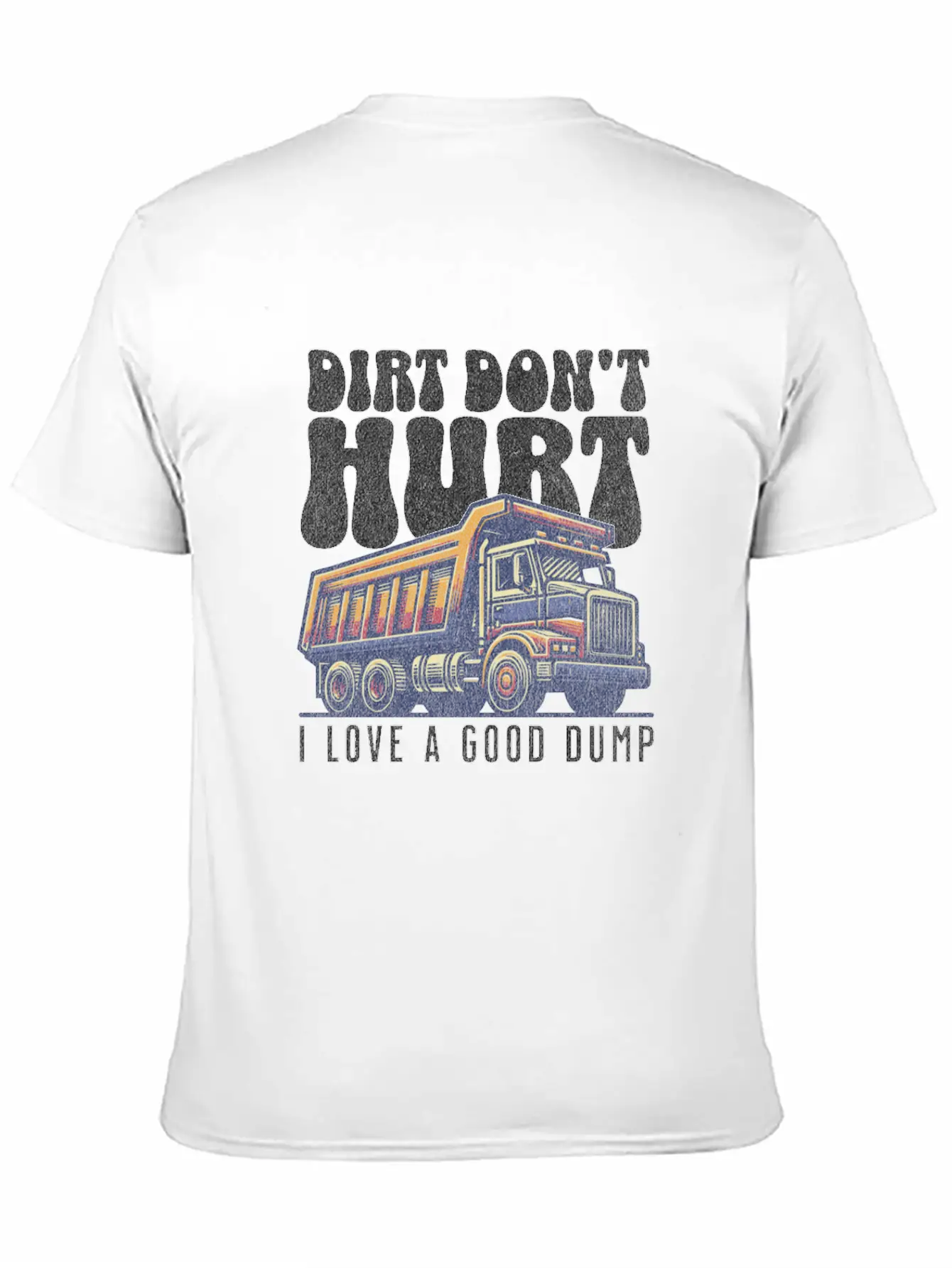 Vintage Dump Truck I Love A Good Dump Classic Cotton Tee – Unisex Comfort For Any Season