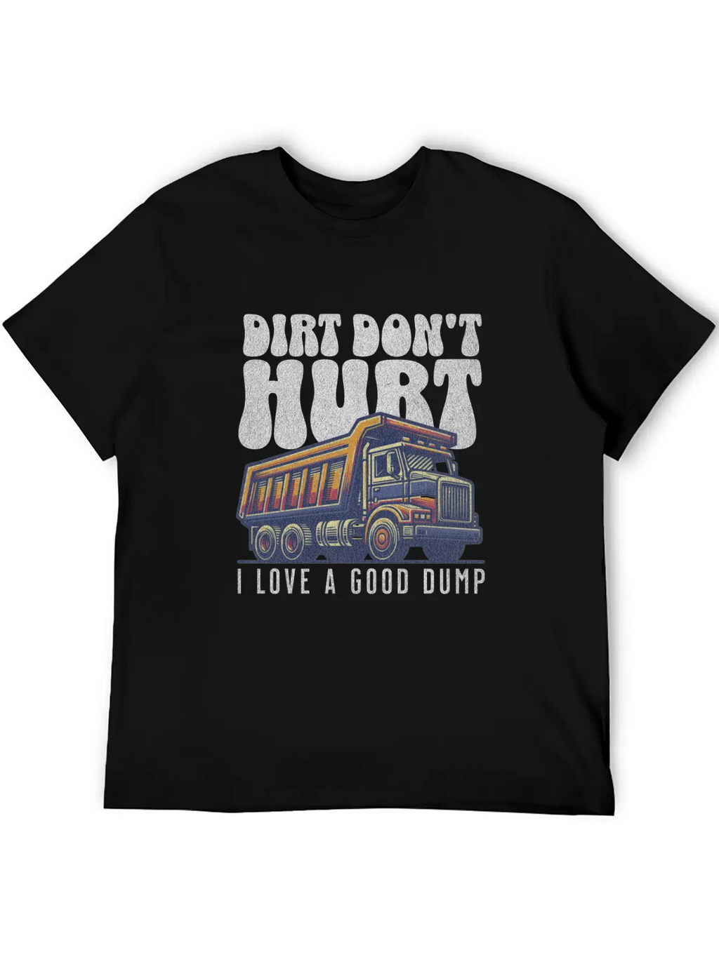 Vintage Dump Truck I Love A Good Dump Classic Cotton Tee – Unisex Comfort For Any Season