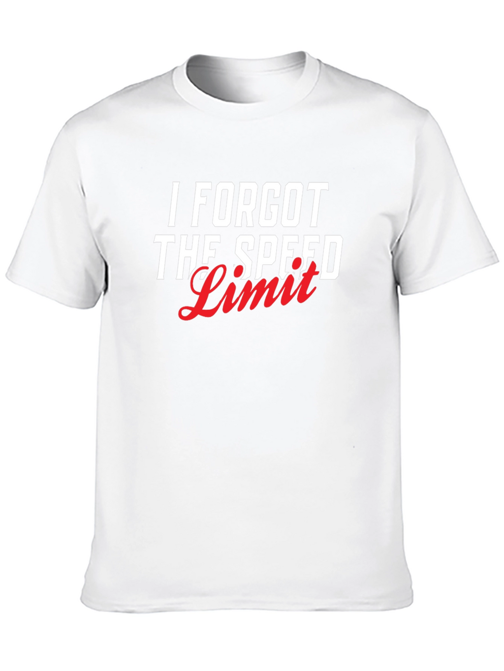 I Forgot The Speed Limit Graphic T-Shirt
