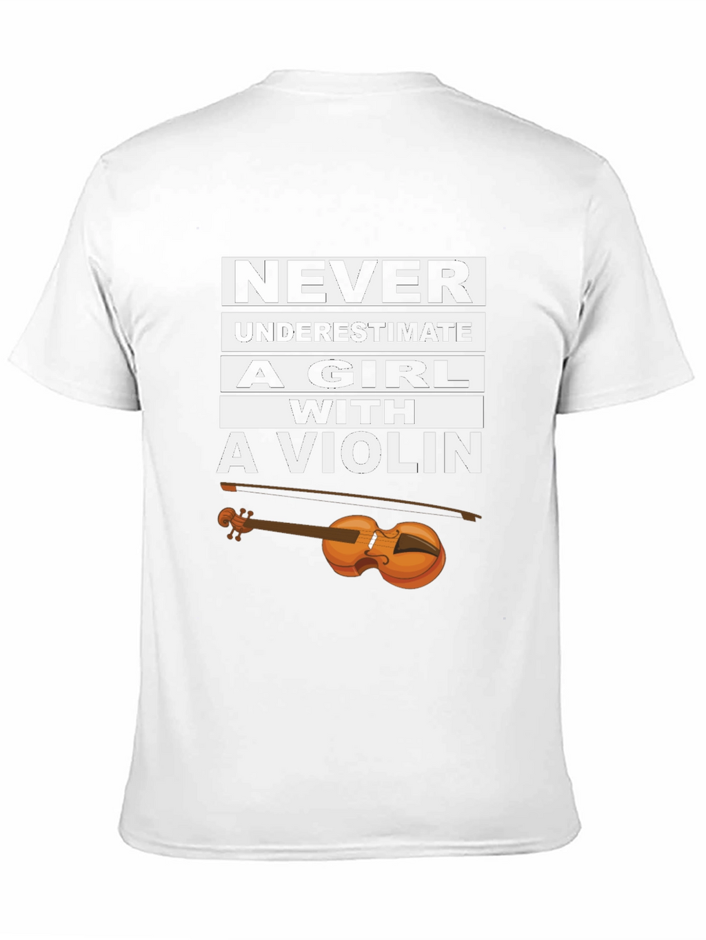 Never Underestimate a Girl With a Violin T-Shirt
