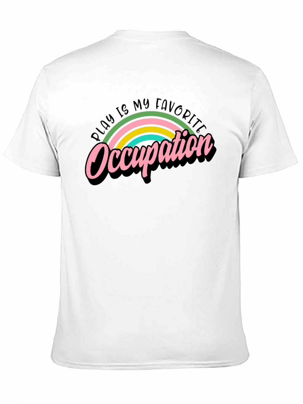 Play is My Favorite Occupation Graphic T-Shirt