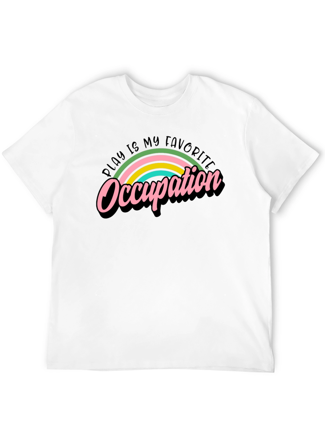 Play is My Favorite Occupation Graphic T-Shirt