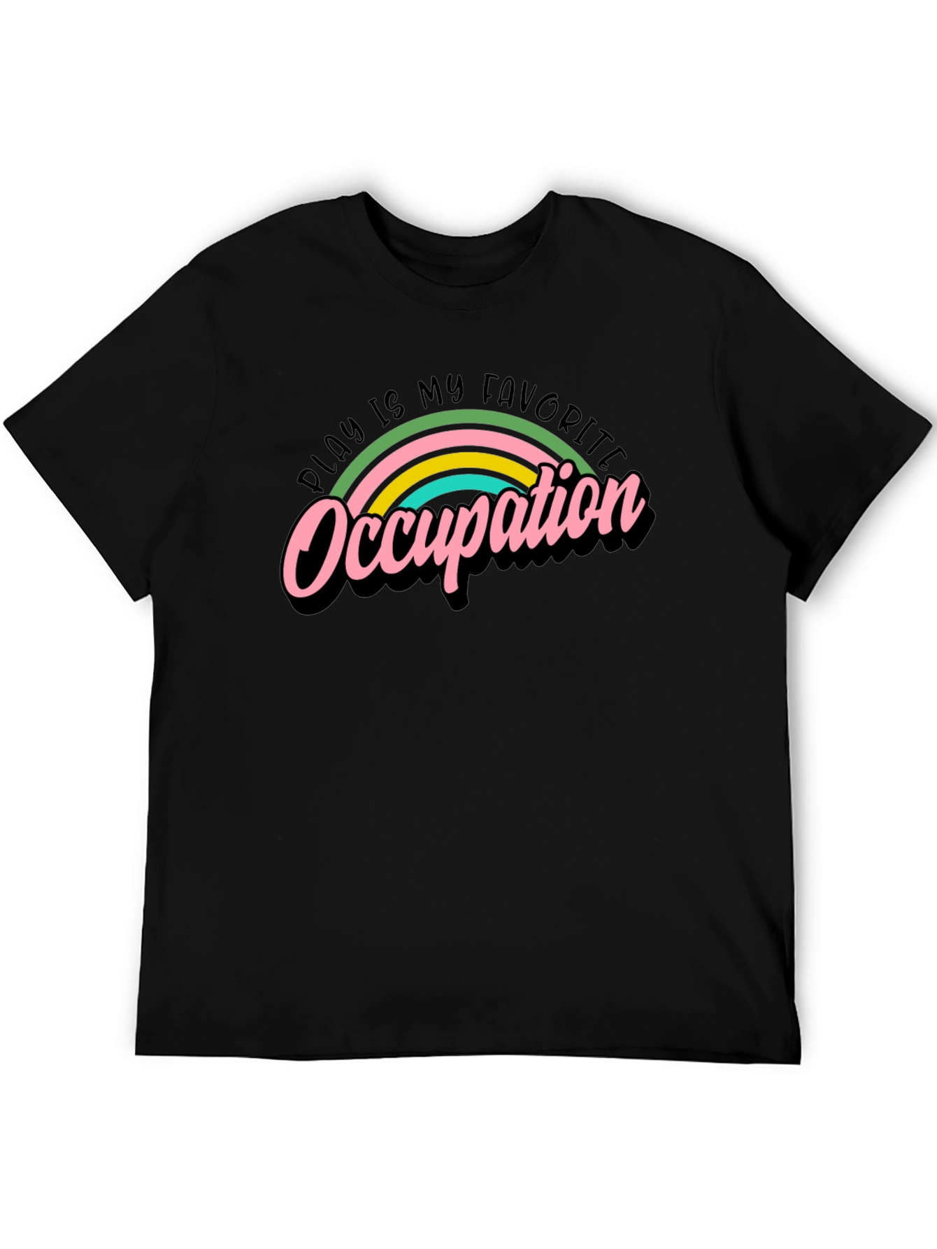 Play is My Favorite Occupation Graphic T-Shirt