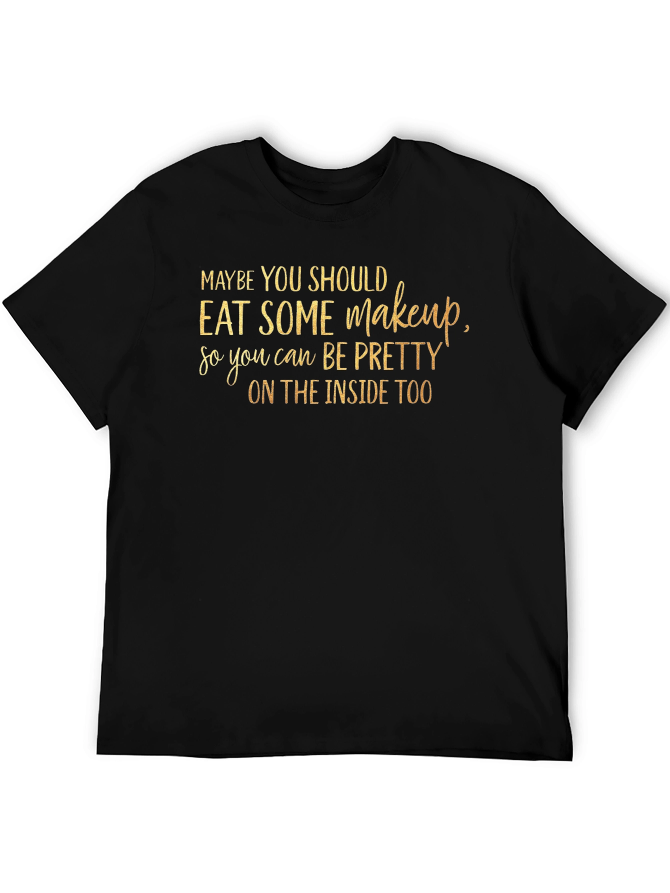 Eat Some Makeup T-Shirt