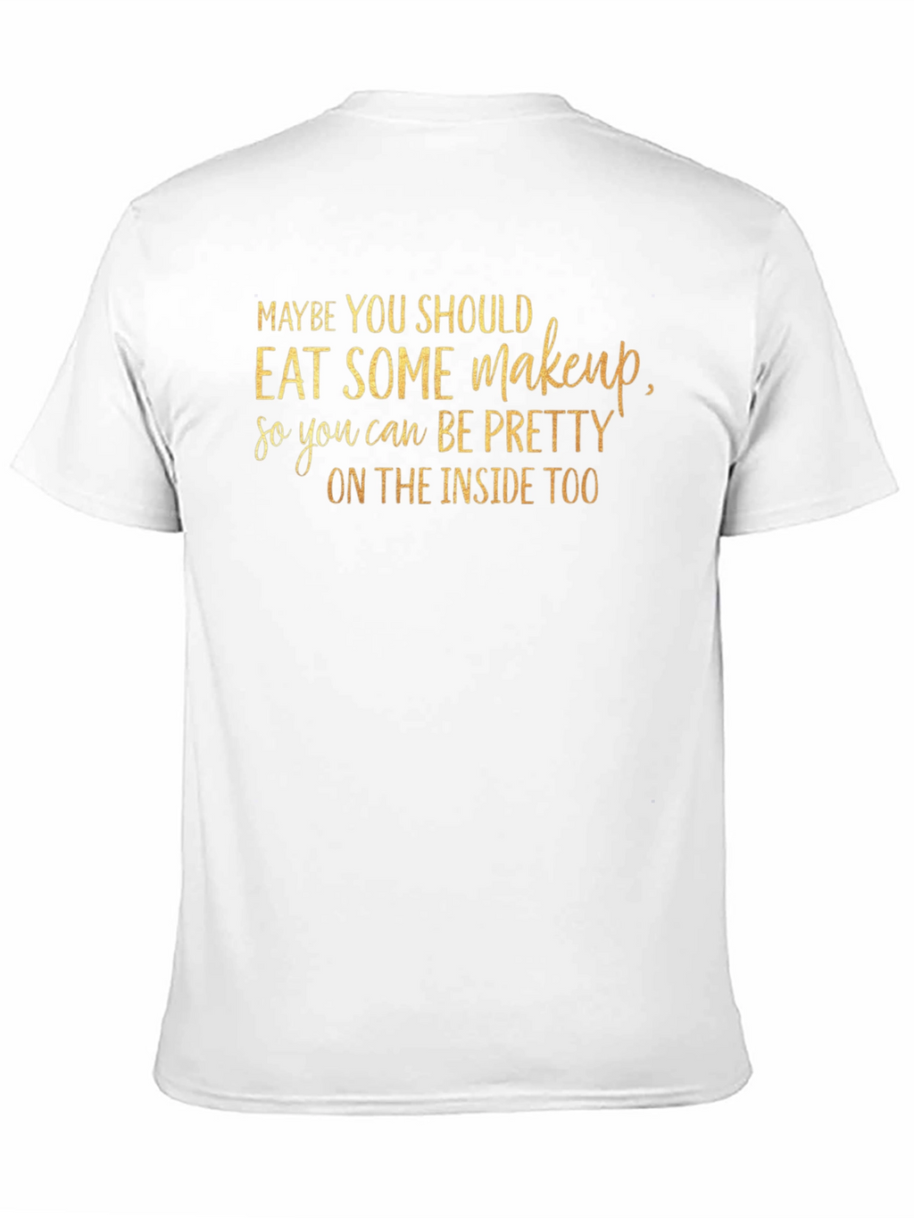 Eat Some Makeup T-Shirt