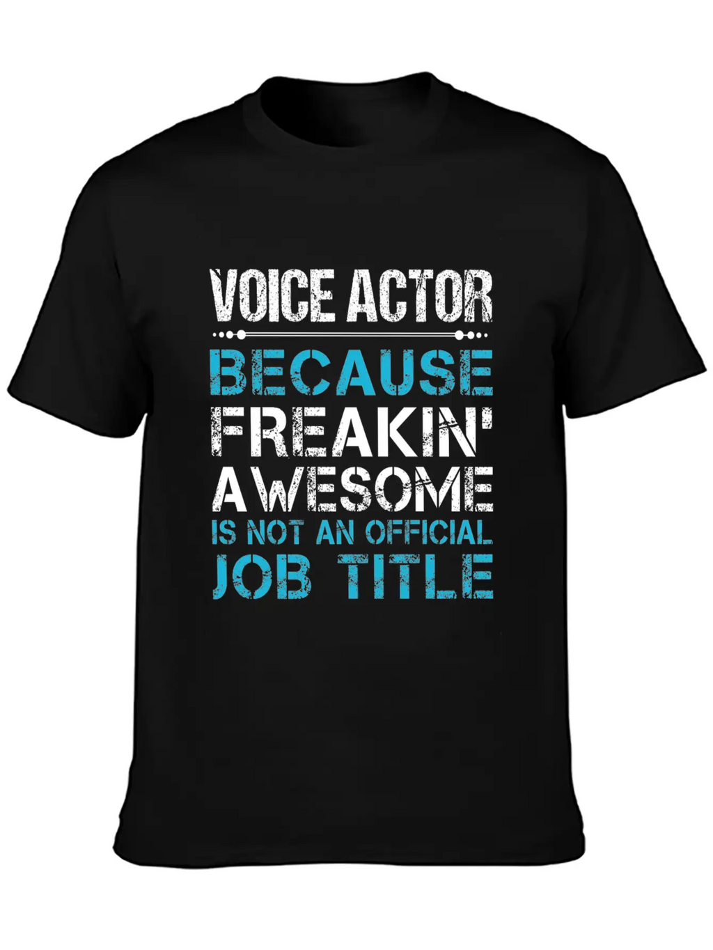 Voice Actor T Shirt - Freaking Awesome Gift Item T Classic Cotton Tee – Unisex Comfort For Any Season