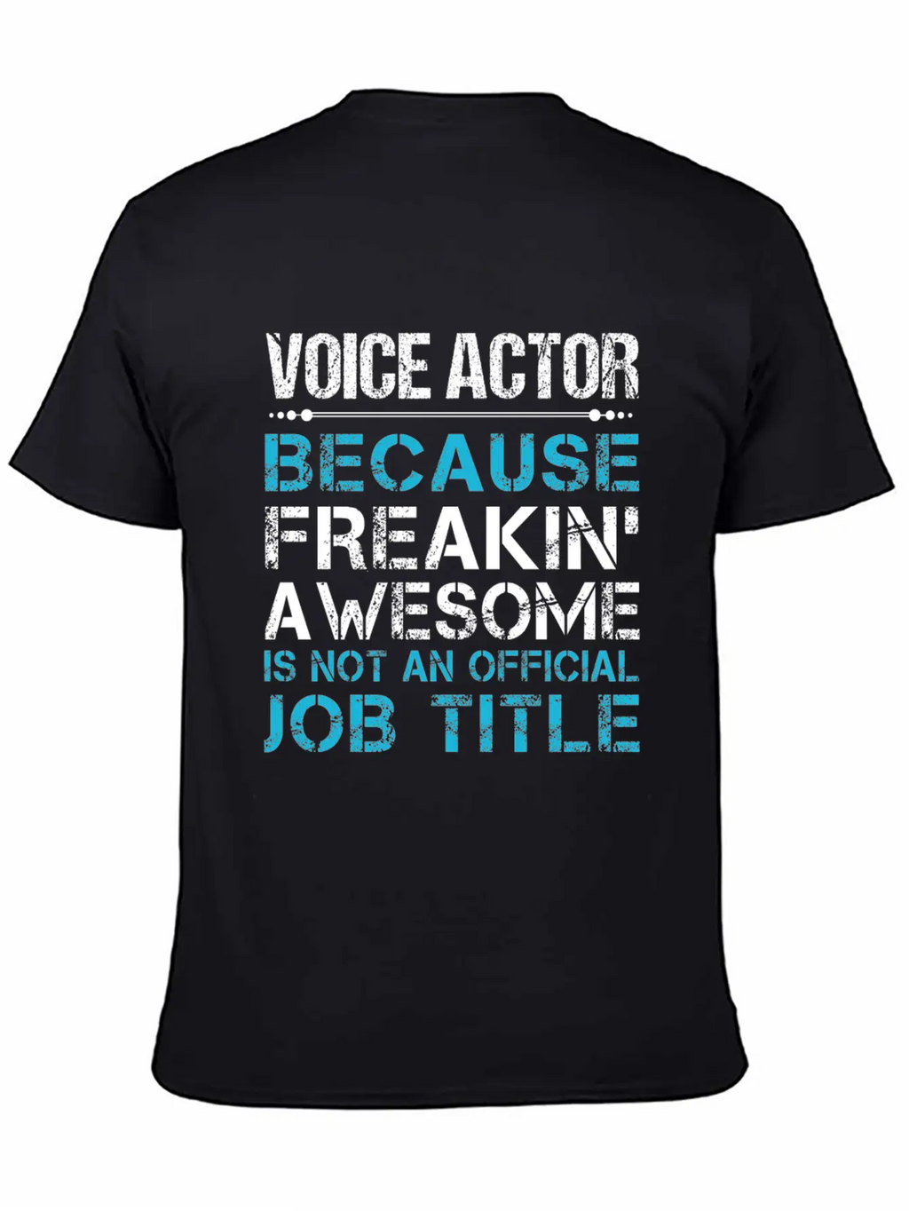Voice Actor T Shirt - Freaking Awesome Gift Item T Classic Cotton Tee – Unisex Comfort For Any Season