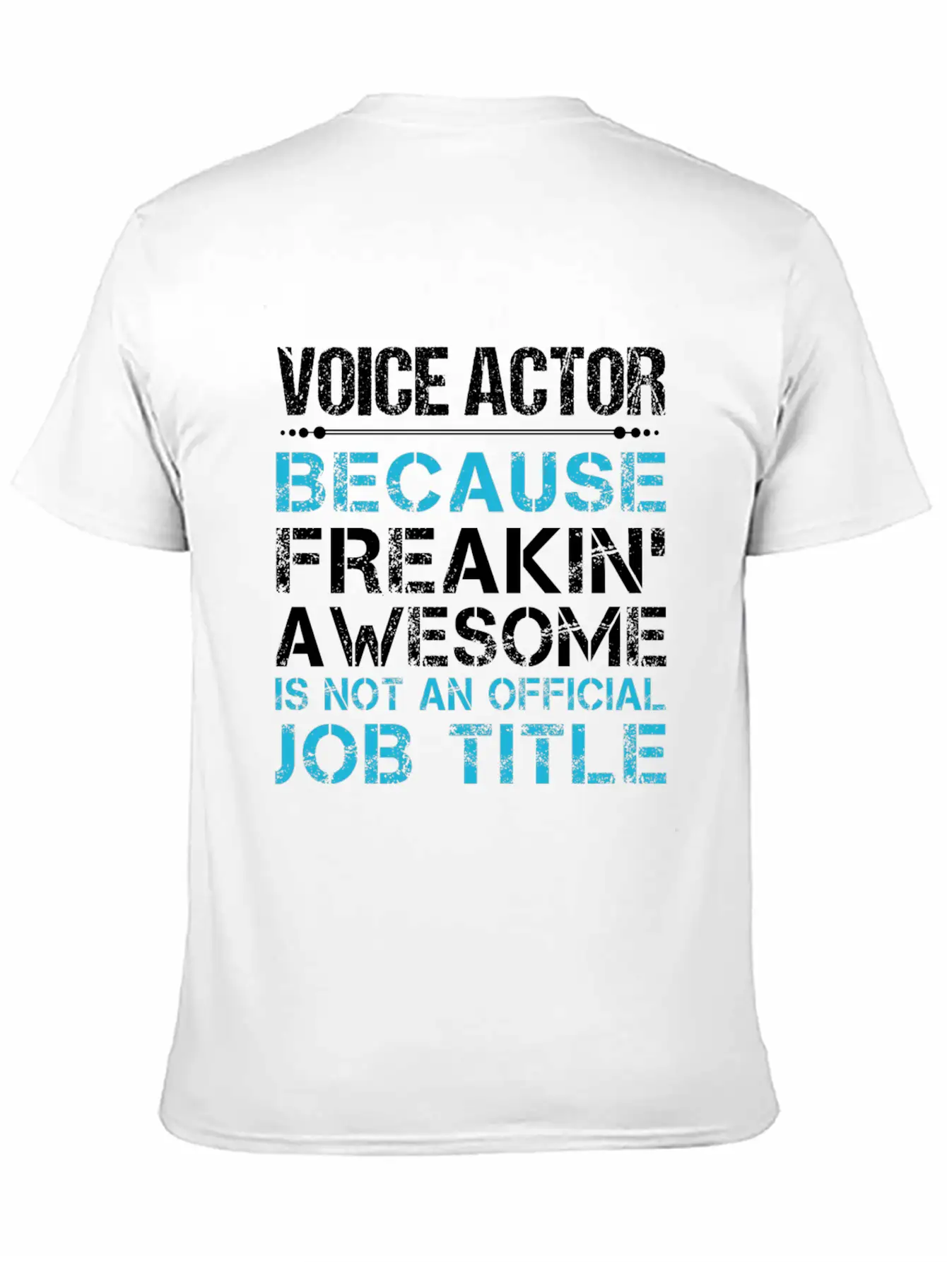 Voice Actor T Shirt - Freaking Awesome Gift Item T Classic Cotton Tee – Unisex Comfort For Any Season