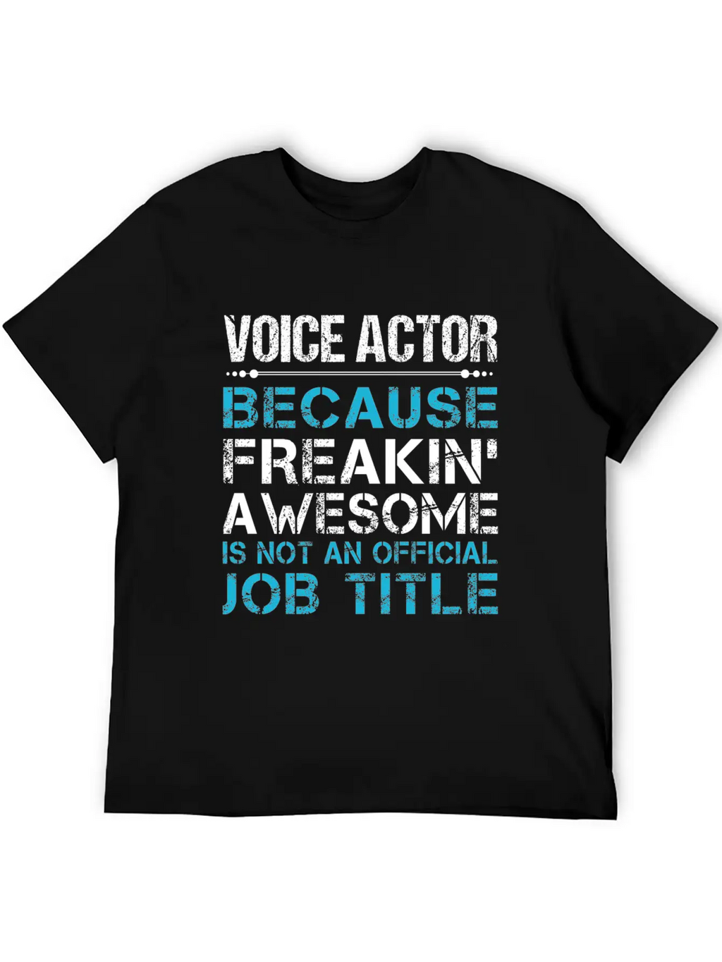 Voice Actor T Shirt - Freaking Awesome Gift Item T Classic Cotton Tee – Unisex Comfort For Any Season
