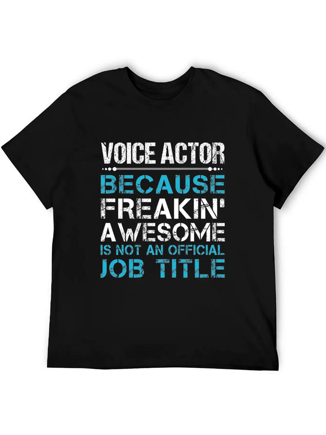 Voice Actor T Shirt - Freaking Awesome Gift Item T Classic Cotton Tee – Unisex Comfort For Any Season
