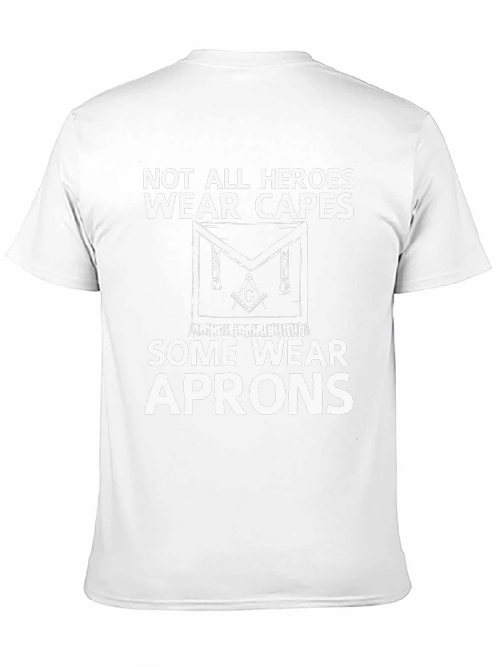 Not All Heroes Wear Capes Masonic T-Shirt