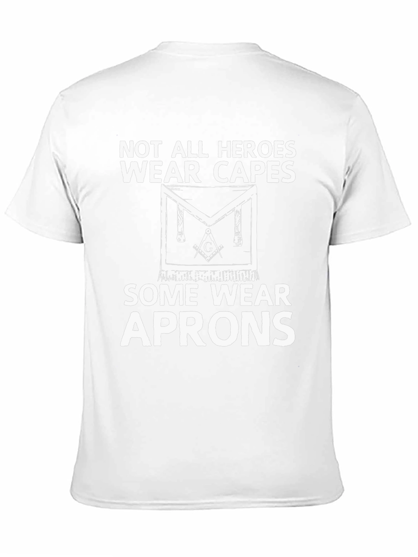 Not All Heroes Wear Capes Masonic T-Shirt
