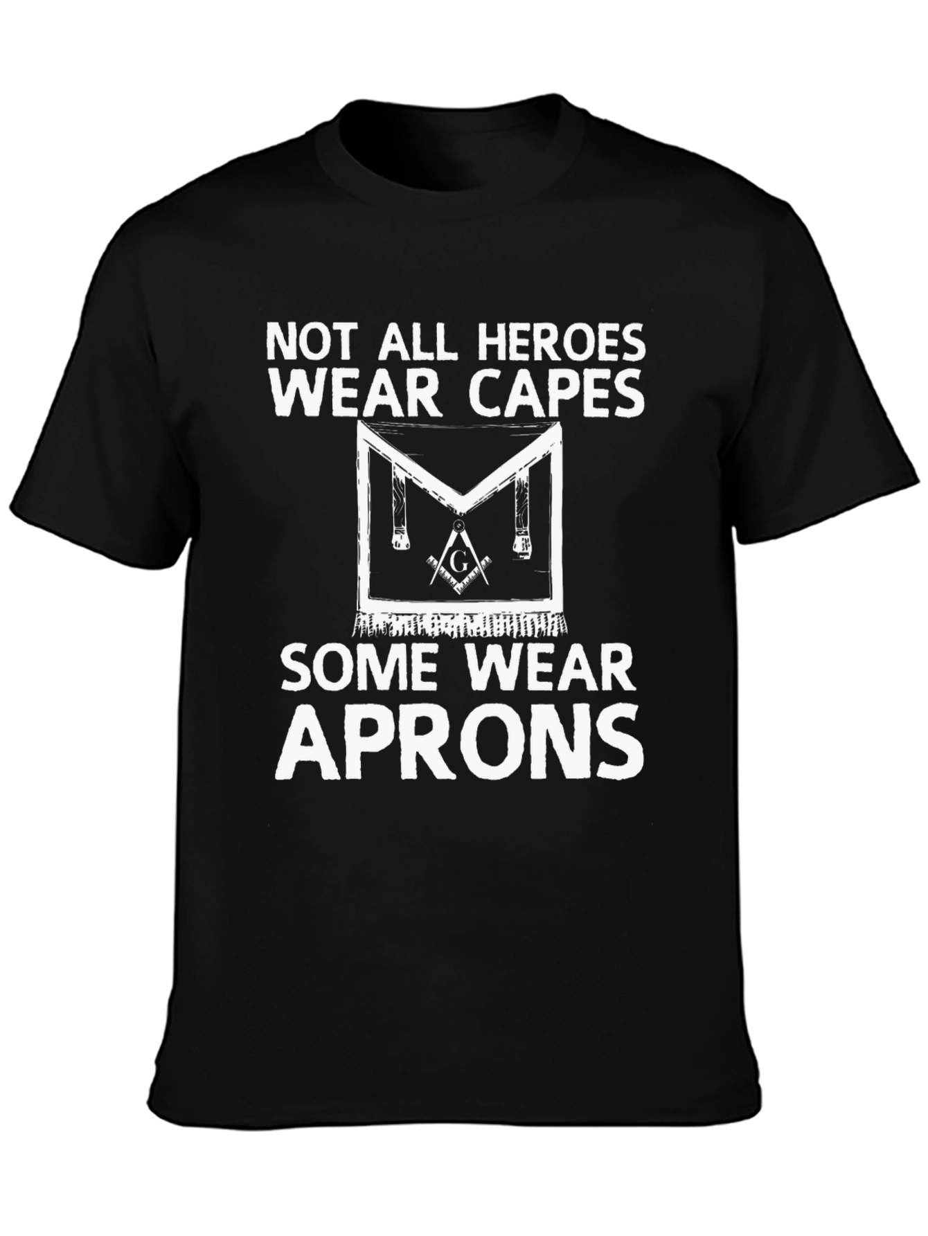 Not All Heroes Wear Capes Masonic T-Shirt