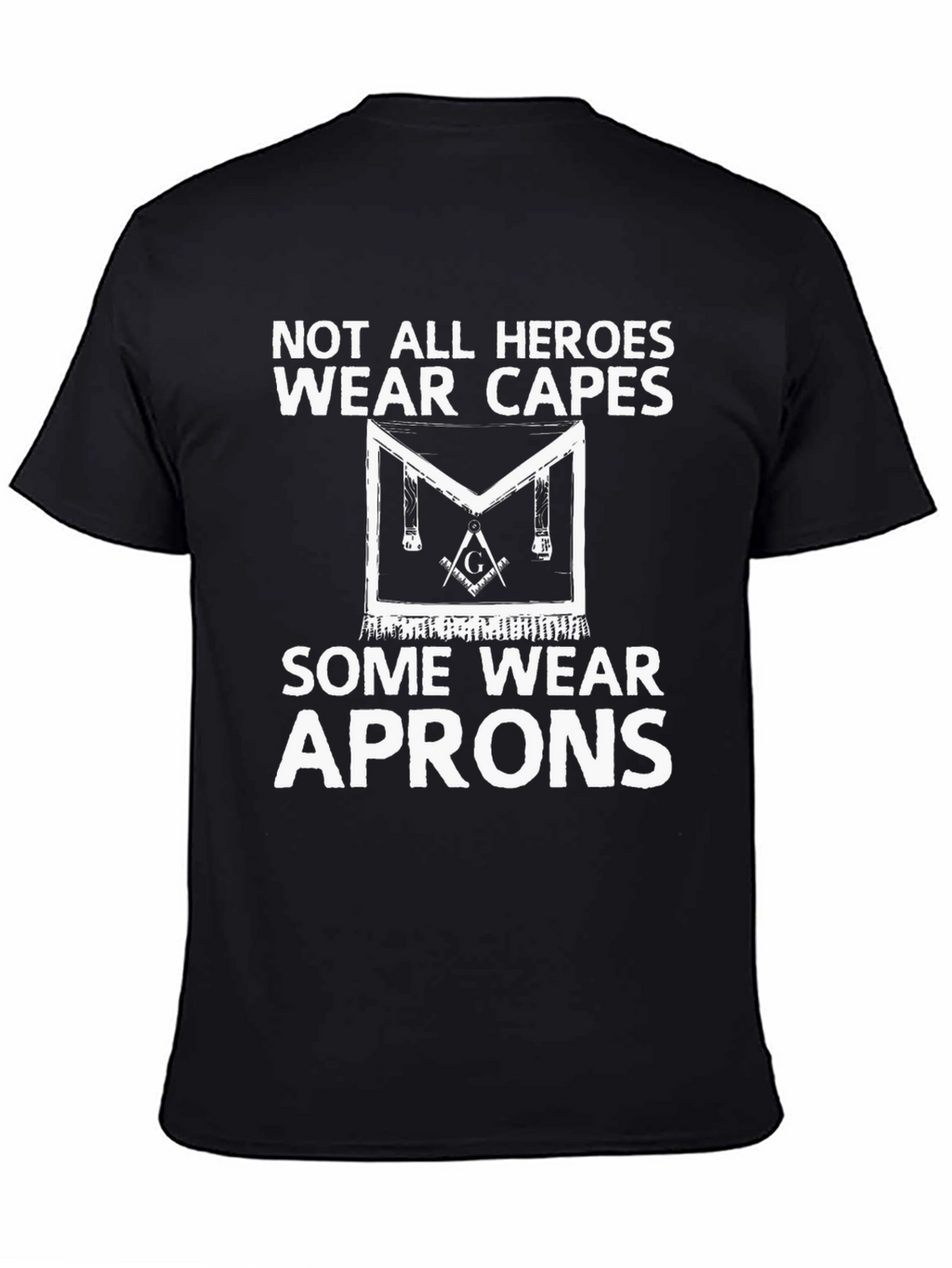 Not All Heroes Wear Capes Masonic T-Shirt