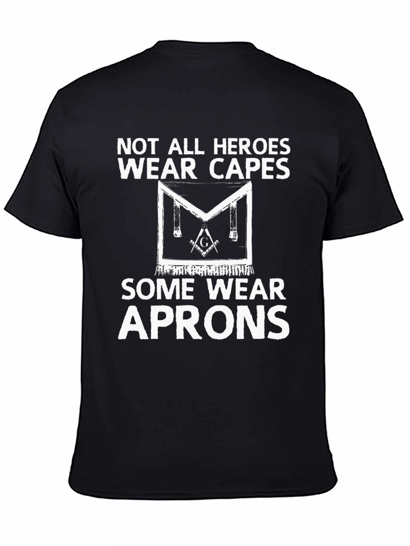 Not All Heroes Wear Capes Masonic T-Shirt