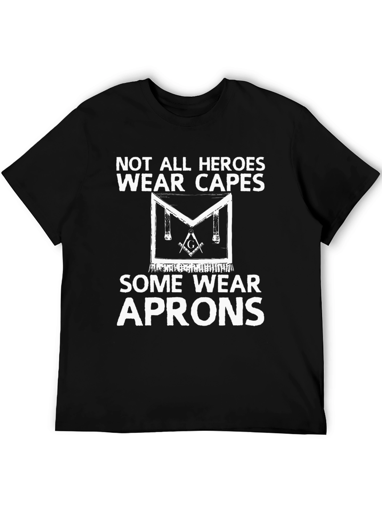 Not All Heroes Wear Capes Masonic T-Shirt