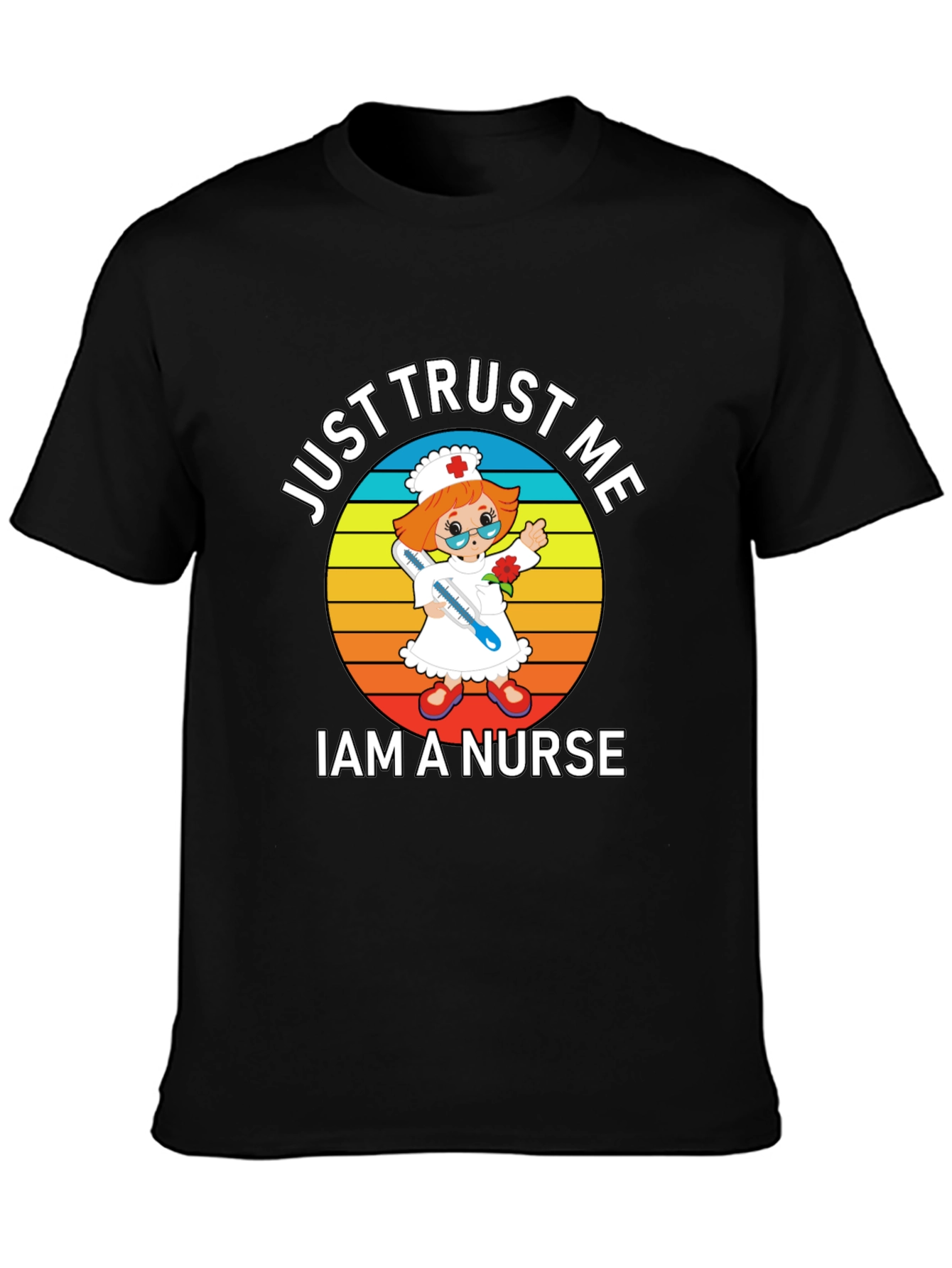 Just Trust Me Im A Nurse T-Shirt