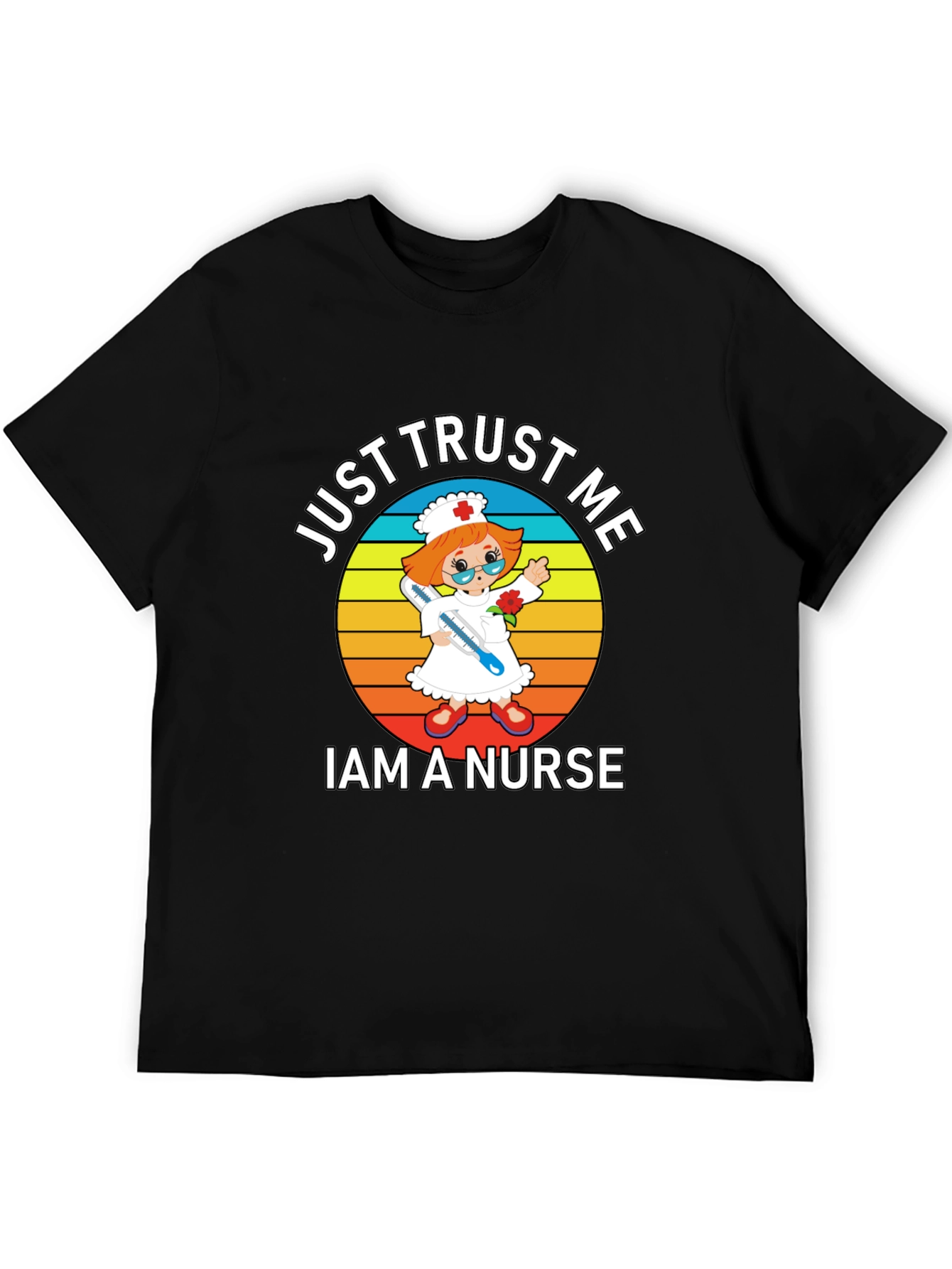 Just Trust Me Im A Nurse T-Shirt