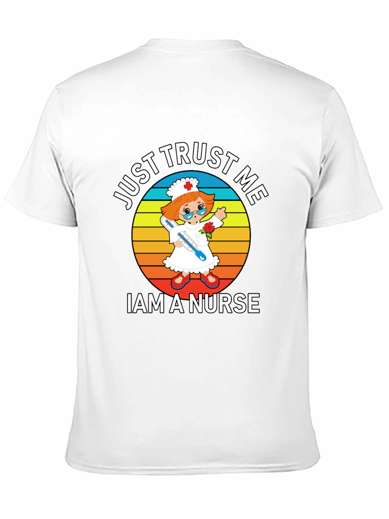 Just Trust Me Im A Nurse T-Shirt
