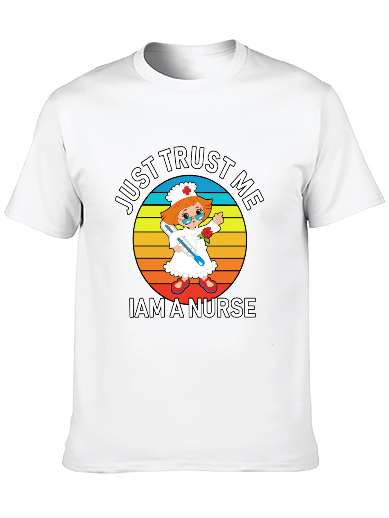 Just Trust Me Im A Nurse T-Shirt