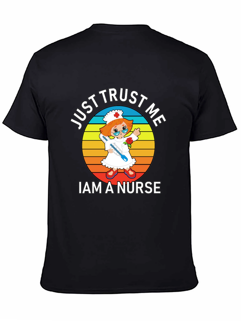 Just Trust Me Im A Nurse T-Shirt