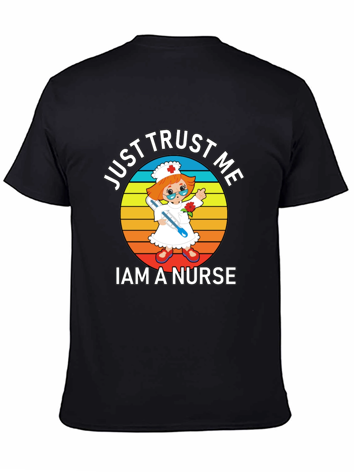 Just Trust Me Im A Nurse T-Shirt