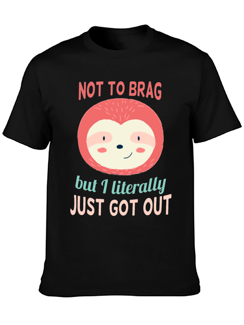 Not to Brag Sloth T-Shirt