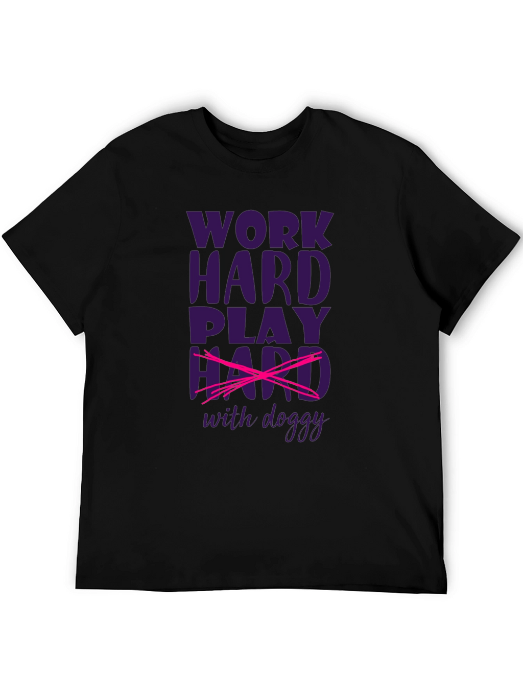 Work Hard Play Hard with Doggy T-Shirt