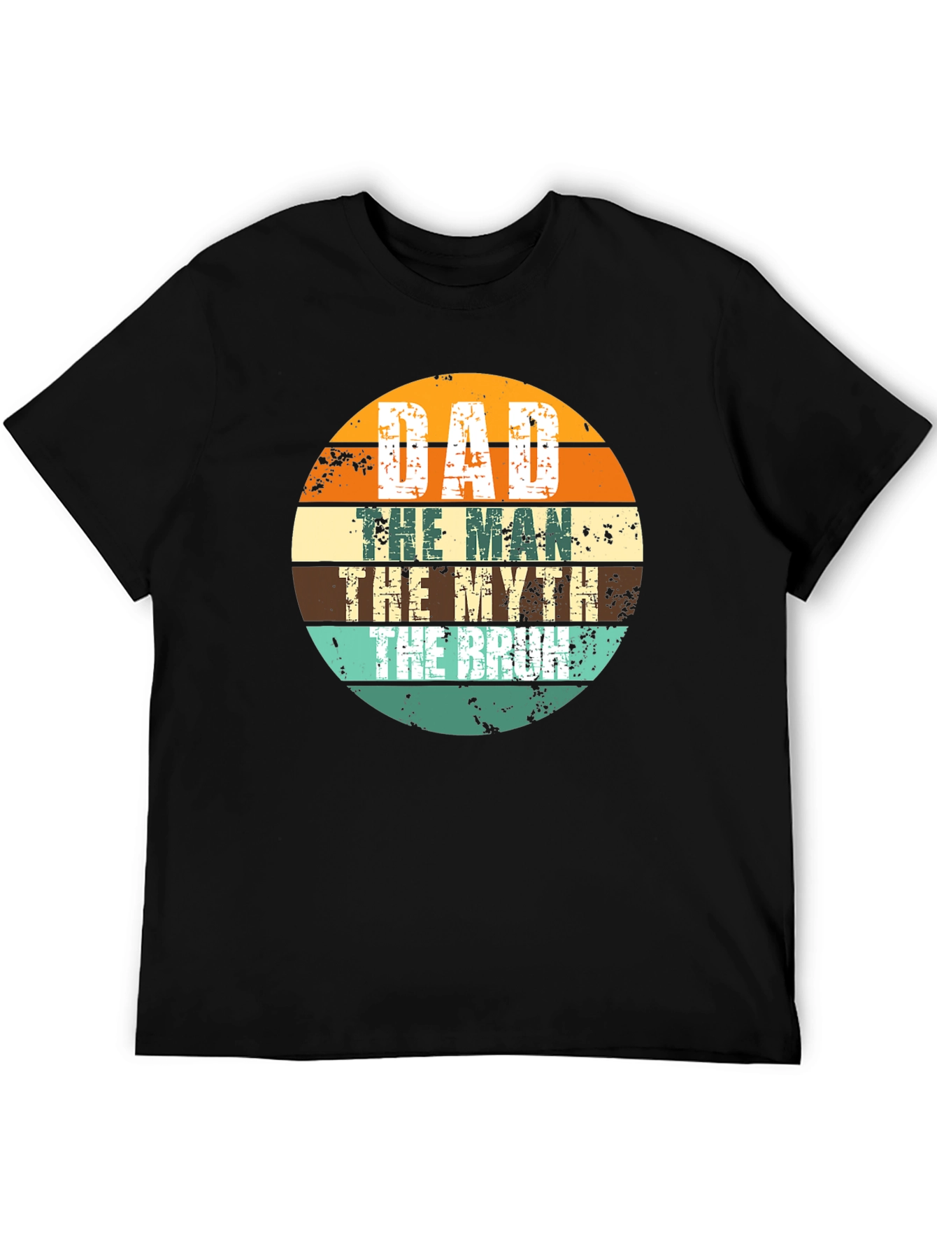Dad the Man the Myth the Bruh T-Shirt