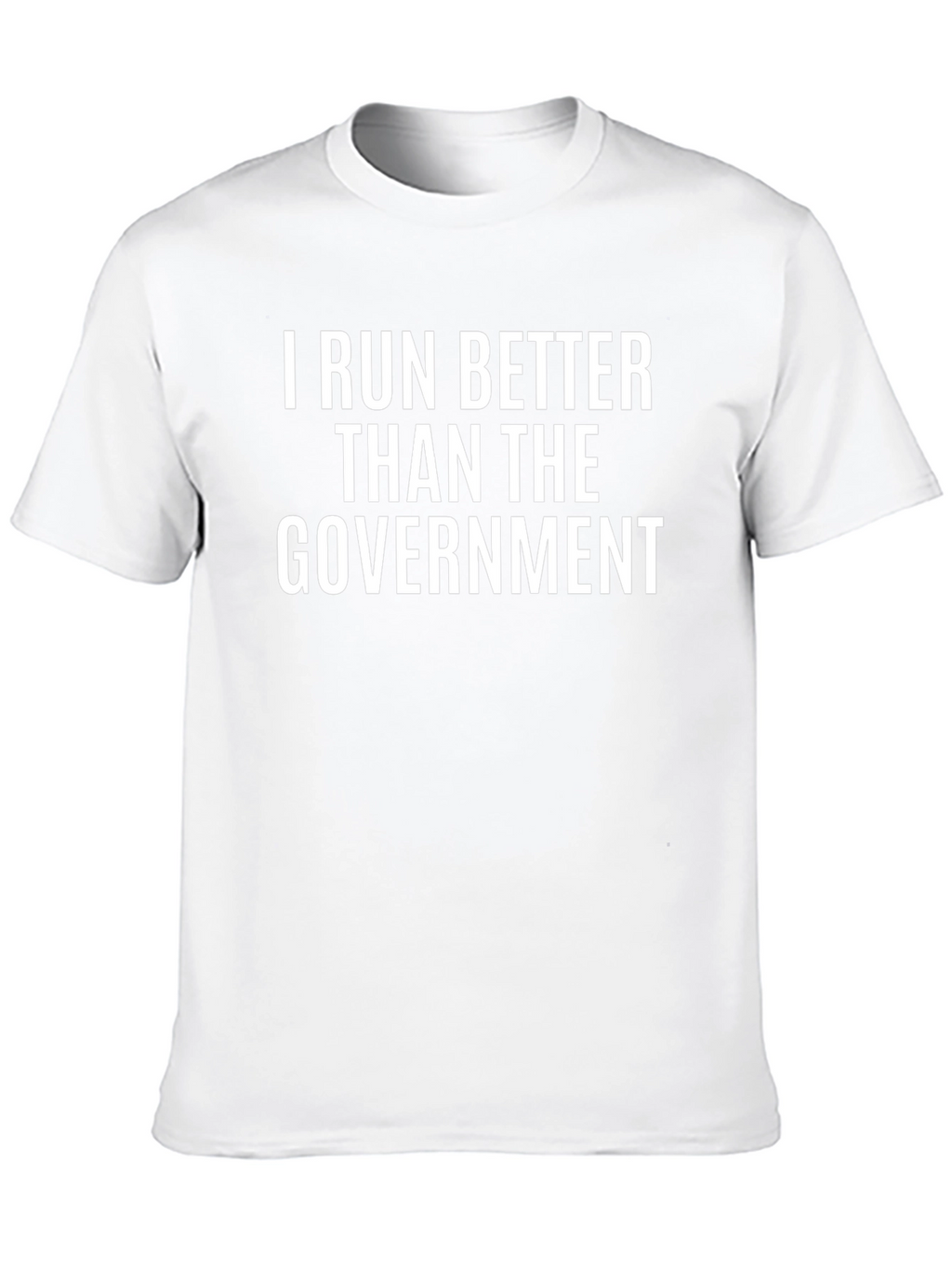 I Run Better Than The Government Black T-Shirt