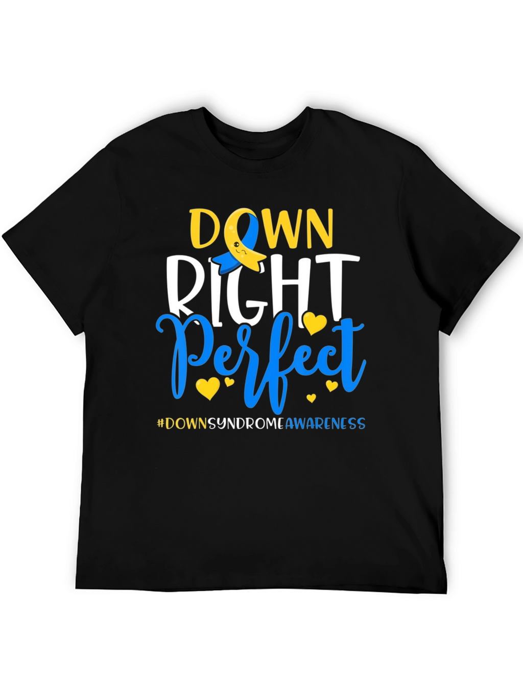 Down Right Perfect T-Shirt - Down Syndrome Awareness