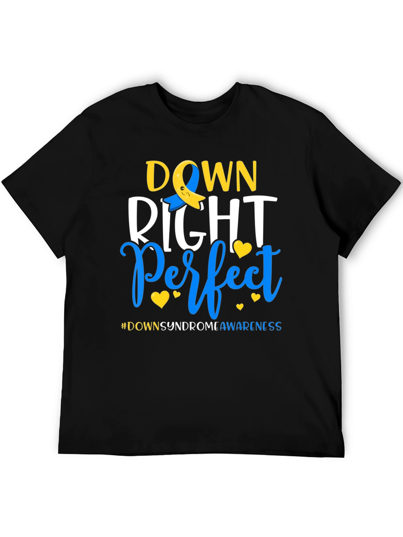 Down Right Perfect T-Shirt - Down Syndrome Awareness