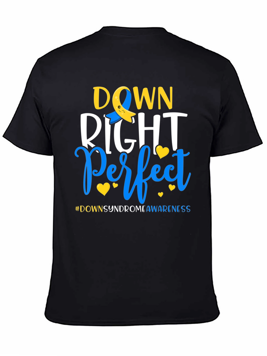 Down Right Perfect T-Shirt - Down Syndrome Awareness