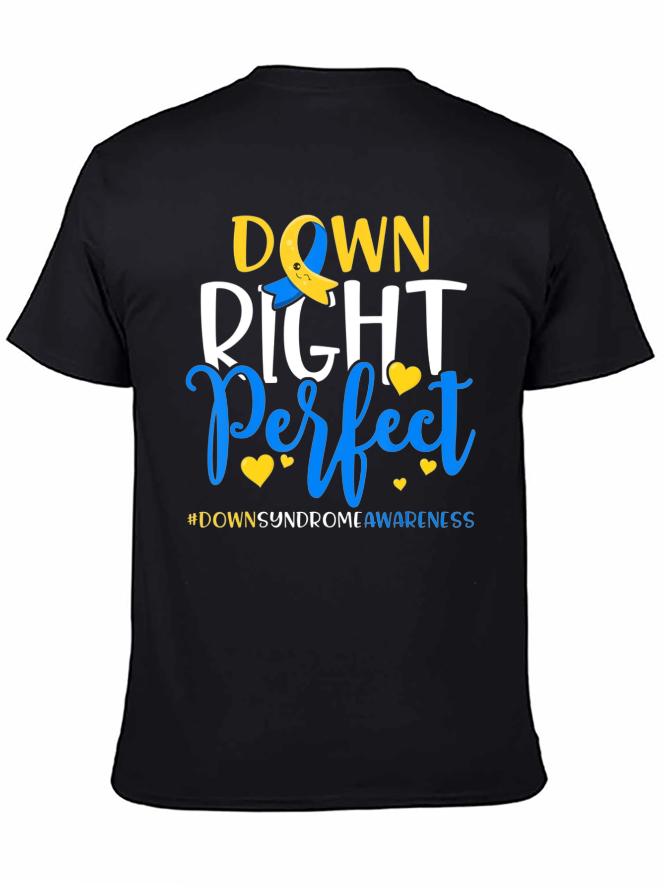 Down Right Perfect T-Shirt - Down Syndrome Awareness