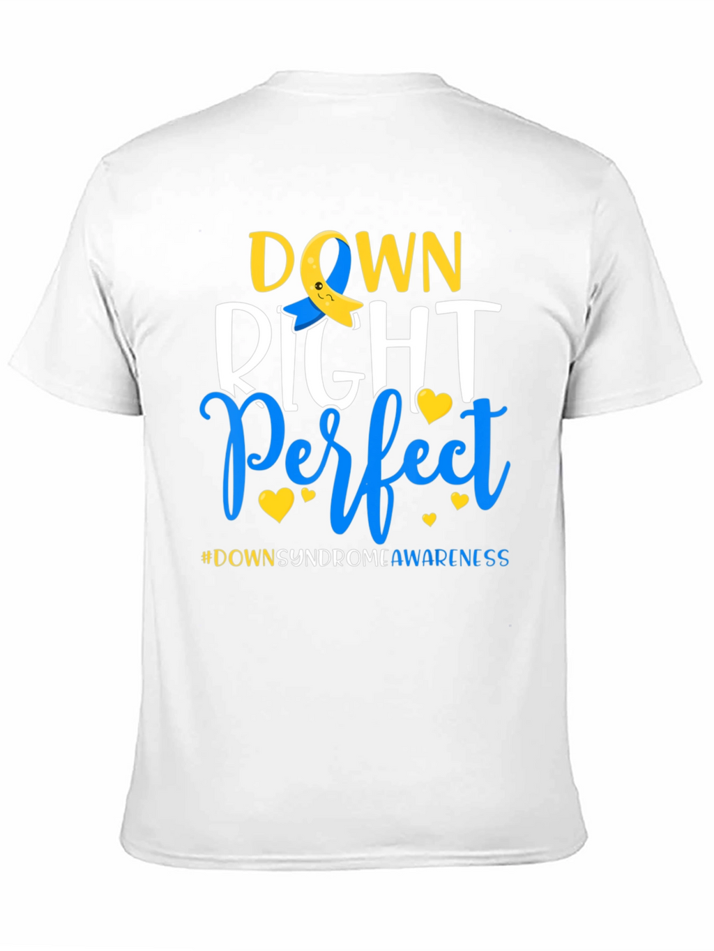 Down Right Perfect T-Shirt - Down Syndrome Awareness