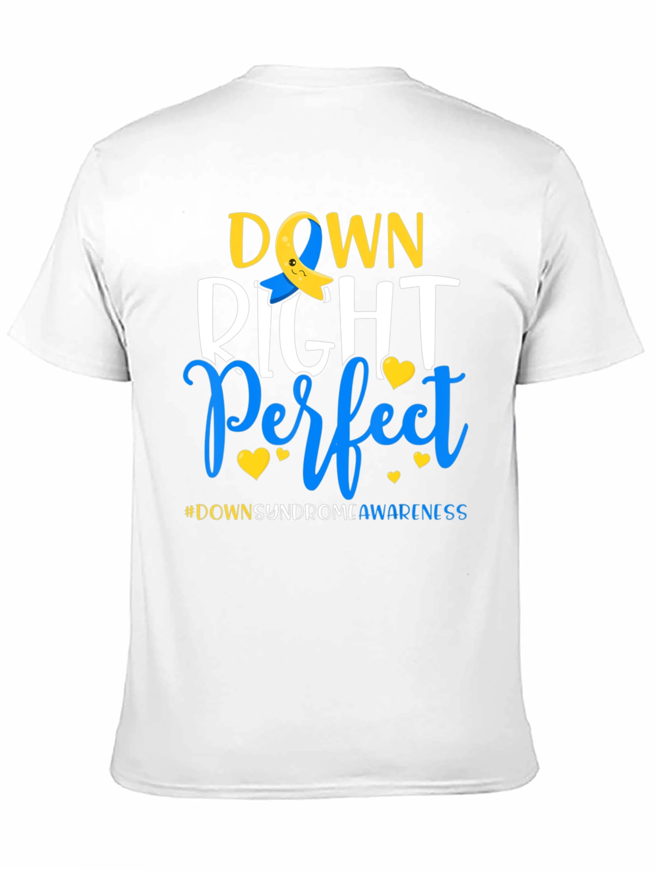 Down Right Perfect T-Shirt - Down Syndrome Awareness