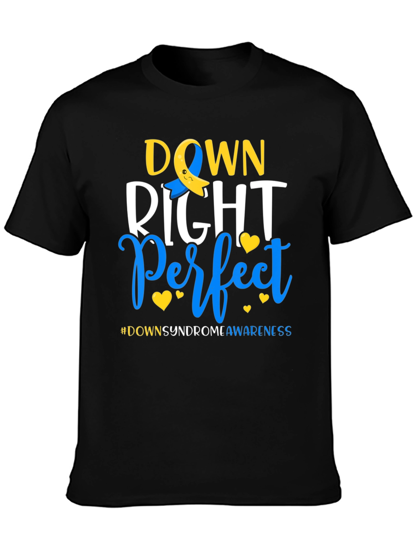 Down Right Perfect T-Shirt - Down Syndrome Awareness