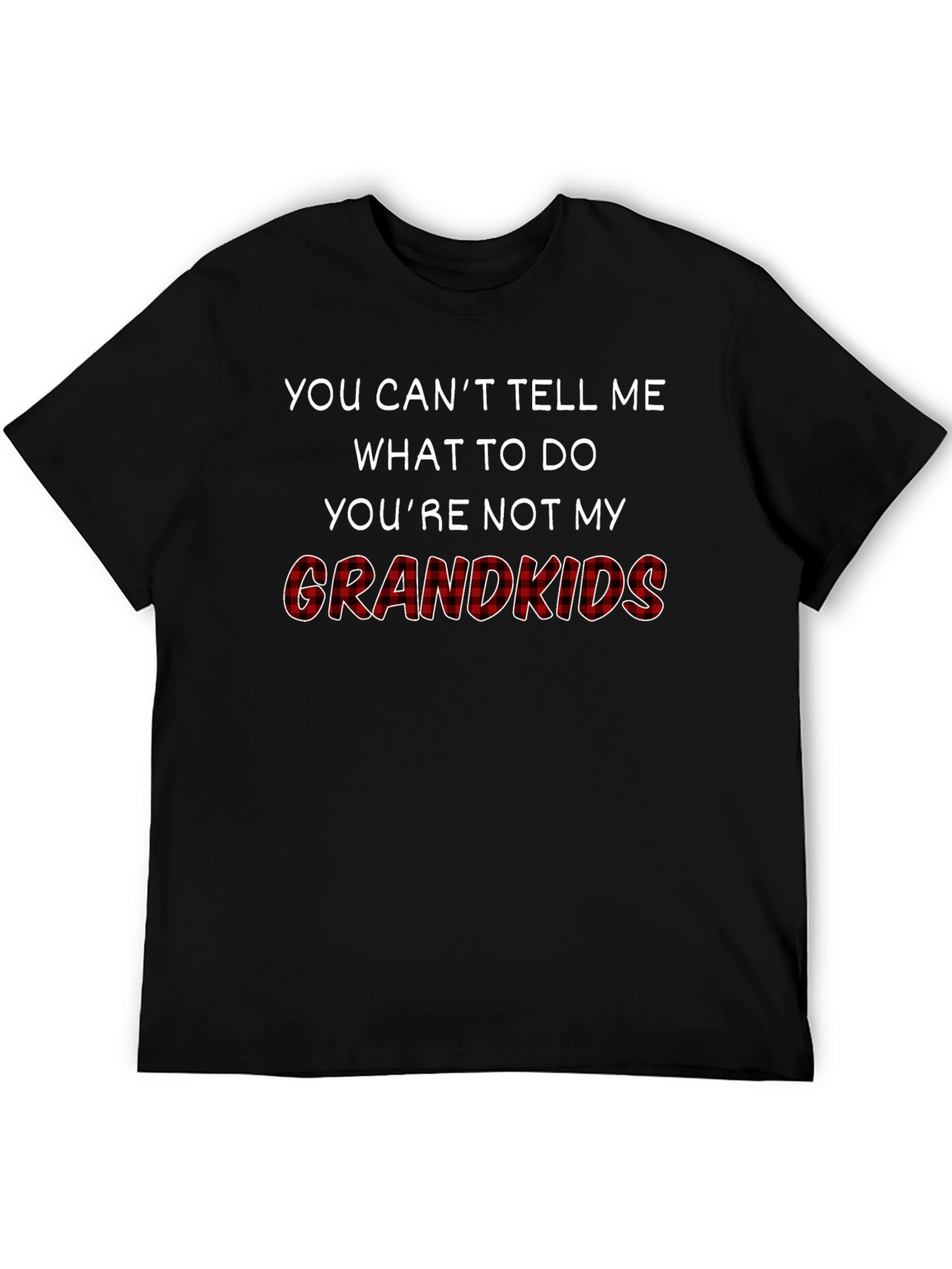 Funny Grandkids T-Shirt: You Cant Tell Me What to Do