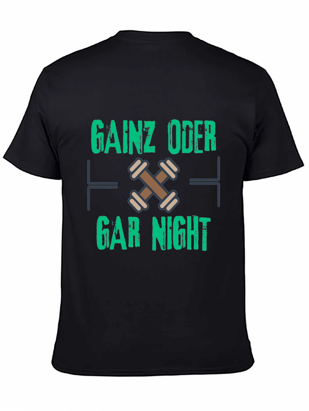 Gainz Oder Gar Nicht Black T-Shirt