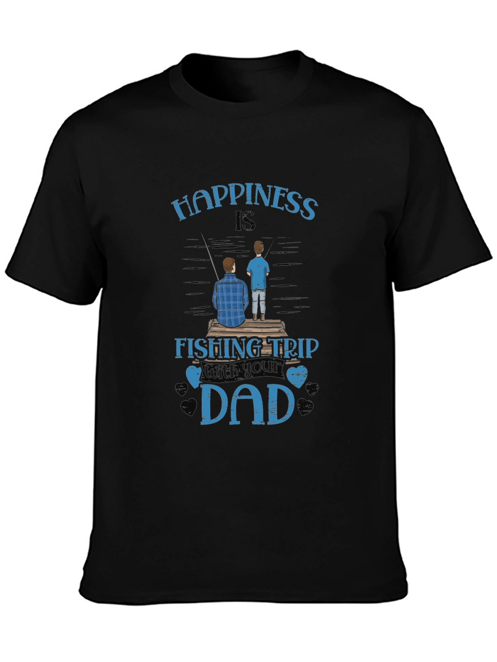 Happiness is Fishing Trip with Your Dad Graphic Tee