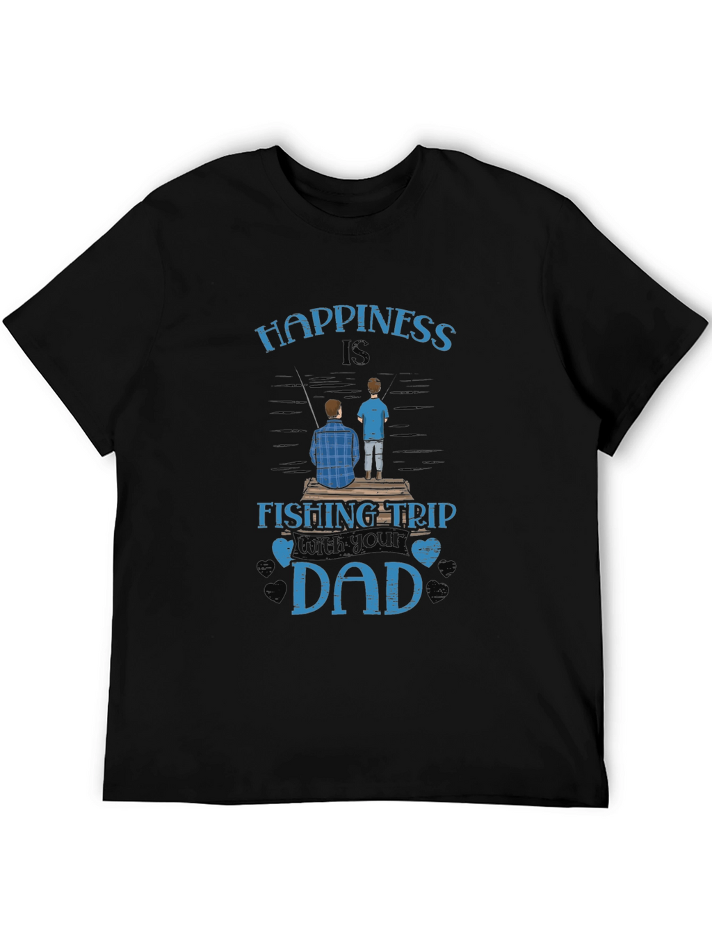Happiness is Fishing Trip with Your Dad Graphic Tee